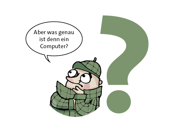 Detektiv fragt sich, was ein Computer eigentlich ist?